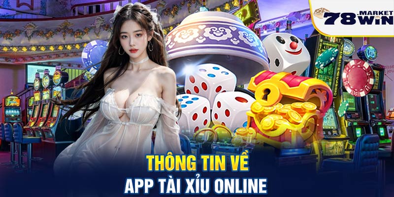 Thông tin về app tài xỉu online tại 78win