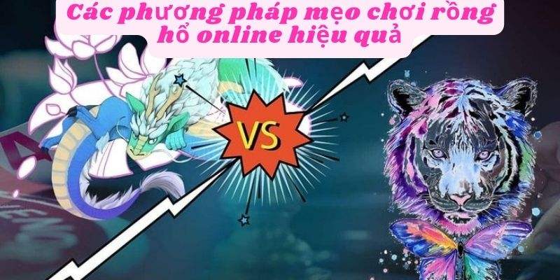 Cách chơi rồng hổ 78win thắng lớn dành cho mọi tân thủ