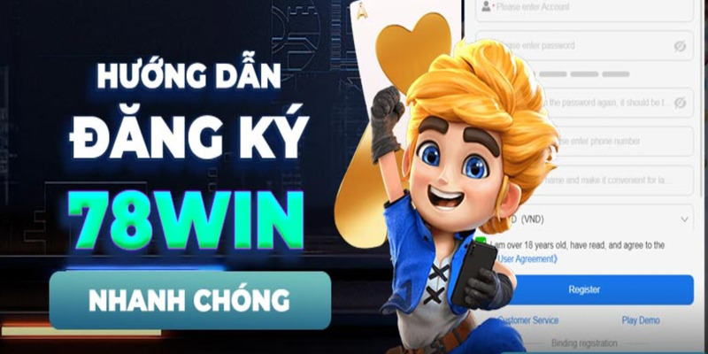 Nhanh tay đăng ký nhà cái uy tín 78win vn